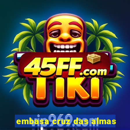 embasa cruz das almas